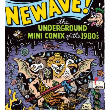 NEWAVE! The Underground Mini Comix of the 1980’s from Fantagraphics December 2009