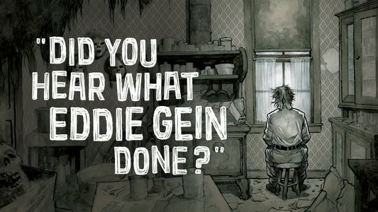 Review: "Did You Hear What Eddie Gein Done?"