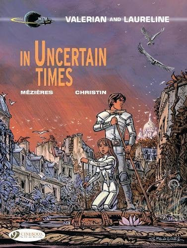 Valerian and Laureline Vol. 18: In Uncertain Times