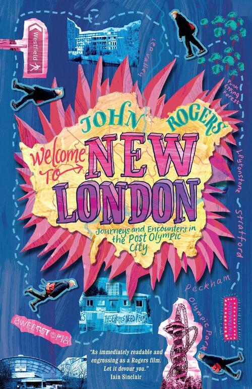 Welcome to New London: Journeys and encounters in the post-Olympic city