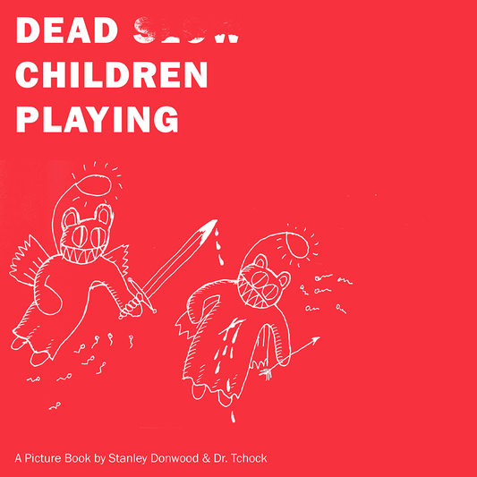 Dead Children Playing: A Picture Book paperback