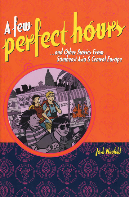 A Few Perfect Hours and Other Stories From Southeast Asia and Central Europe