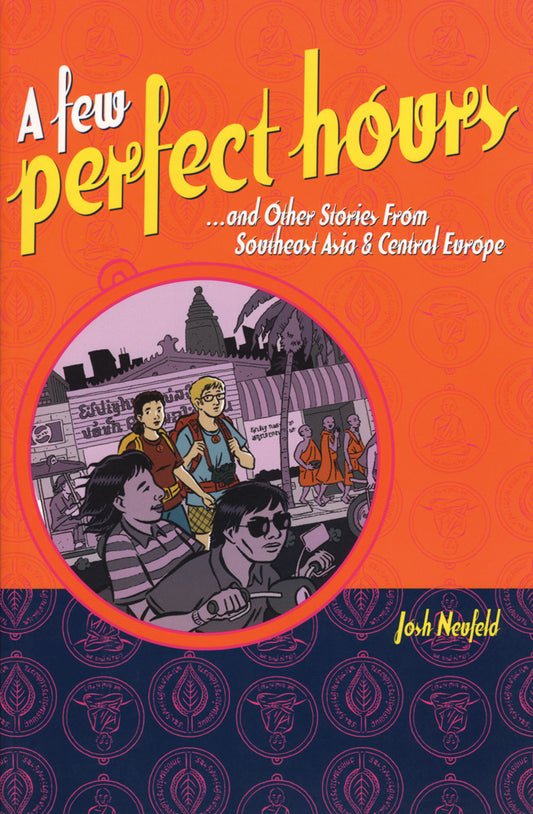 A Few Perfect Hours and Other Stories From Southeast Asia and Central Europe