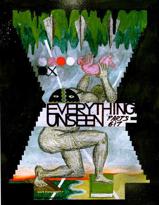 Everything Unseen #3 - Parts 6 & 7