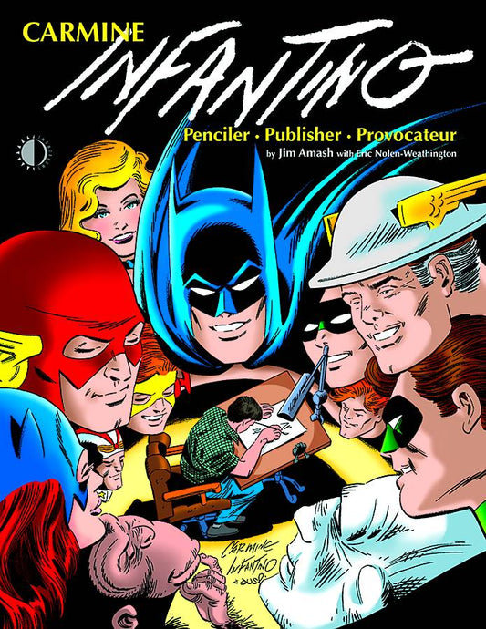 Carmine Infantino: Penciler, Publisher, Provocateur