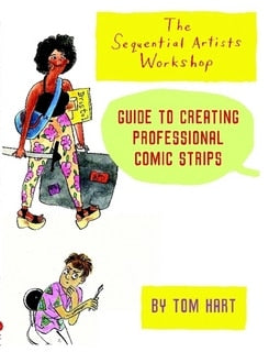 The Sequential Artists Workshop Guide to Creating Professional Comic Strips