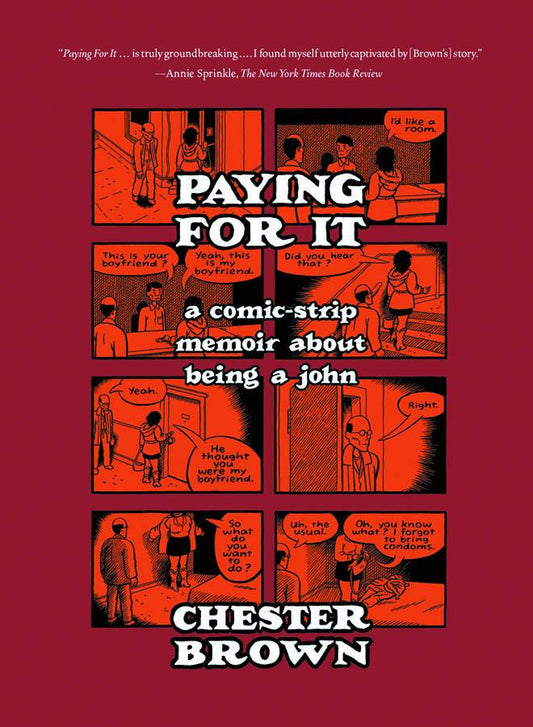 Paying For It: A Comic Strip Memoir About Being A John