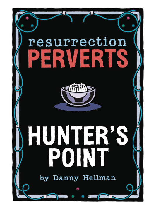 Resurrection Perverts Vol. 1: Hunter's Point