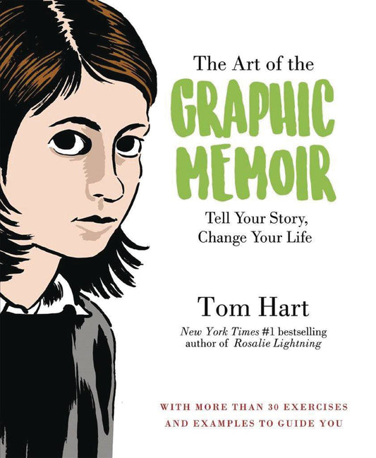 The Art of the Graphic Memoir: Tell Your Story, Change Your Life