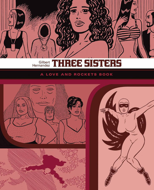 Three Sisters: The Love And Rockets Library Vol. 14