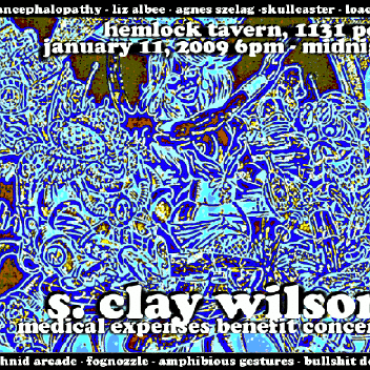 S. Clay Wilson Benefit Show SF CA – Sun., Jan. 11