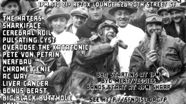 S.F. Noise BBQ Sunday with Pete Von Petrin, XOME, Haters & Many More