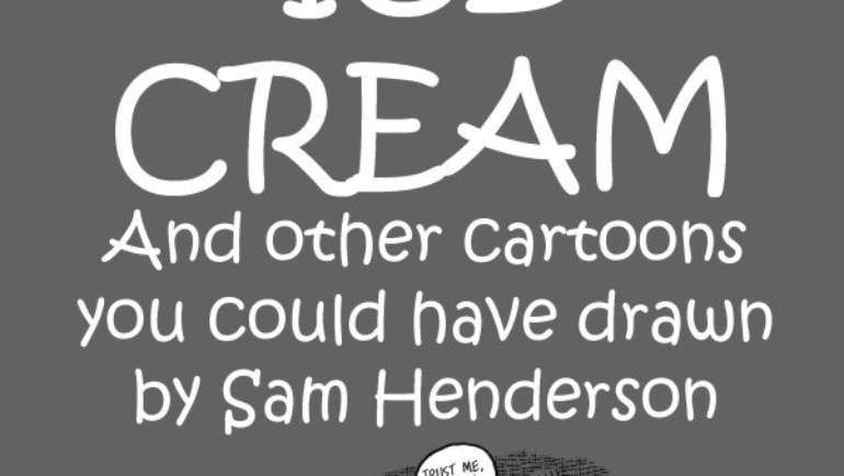 Sam Henderson’s Free Ice Cream Available Now