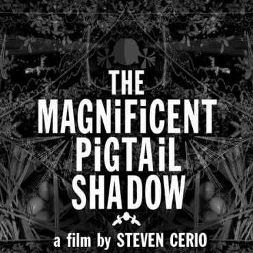 Steven Cerio’s Magnificent Pigtail Shadow Debuts