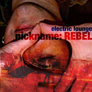 nickname Rebel Electric Lounge single out now