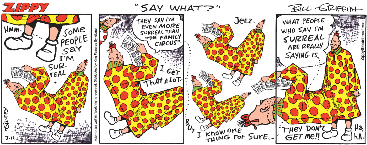 Zippy The Pinhead - Say What? - March 12, 2019